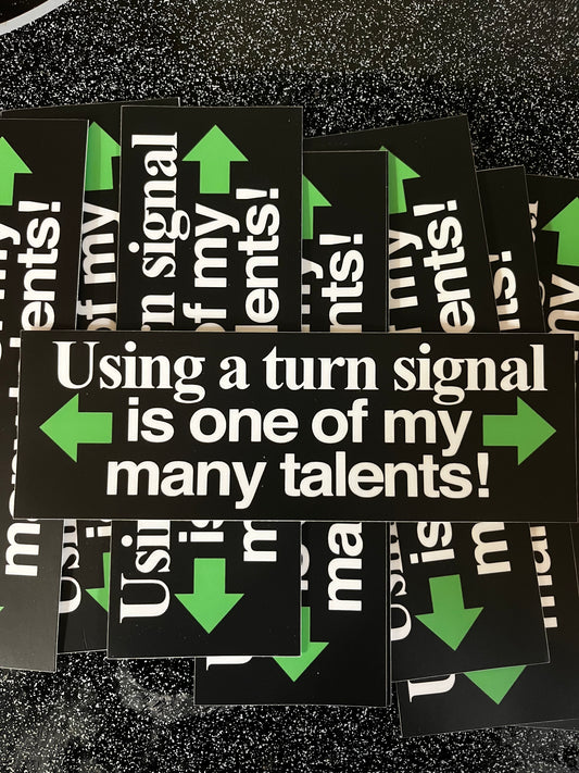 TALENTED TURN SIGNALS BUMPER STICKER