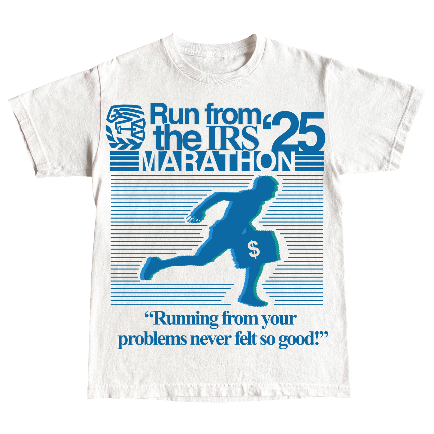 "RUN FROM IRS '25" 6oz COTTON TSHIRT