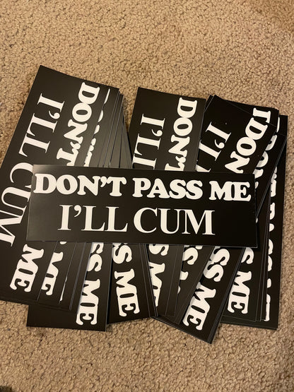 DONT PASS ME BUMPER STICKER